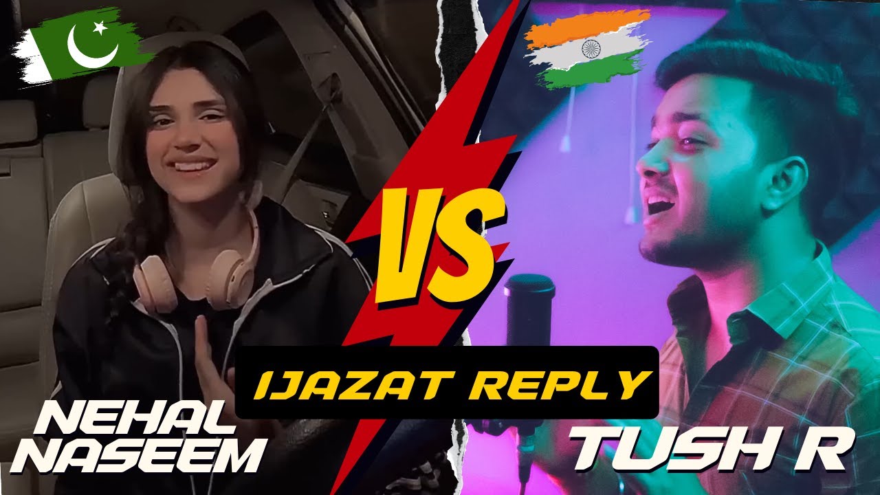 Ijazat Reply Version  Tush R  Nehal Naseem  Falak Shabir  ve jaan waleya