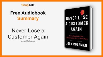 Never Lose a Customer Again by Joey Coleman: 6 Minute Summary