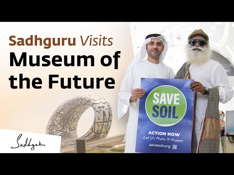 Dubaiâ€™s Museum of the Future Hosts Sadhguru  | Sadhguru