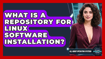 What Is A Repository For Linux Software Installation? - All About Operating Systems