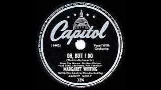1947 HITS ARCHIVE: Oh, But I Do (hit 78 version) - Margaret Whiting