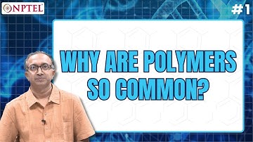 #1 Why are Polymers so Common? | Polymers Concepts , Properties, Uses & Sustainability