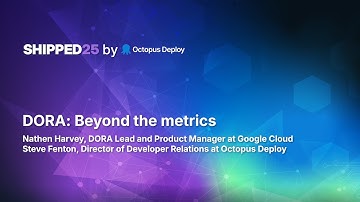 DORA: Beyond the metrics