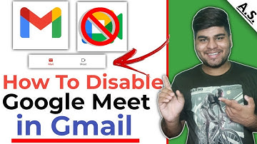 How To Disable Google Meet in Gmail.??