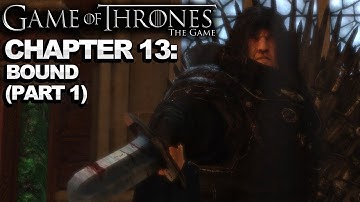 Game of Thrones The Game - Chapter 13: Bound - Walkthrough (Part 36)