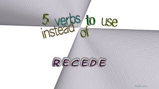 recede - 6 verbs which are synonyms of recede (sentence examples)