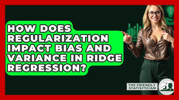 How Does Regularization Impact Bias And Variance In Ridge Regression? - The Friendly Statistician