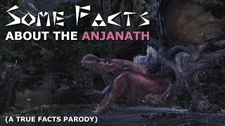 Some Facts: The Anjanath (A True Facts Parody)