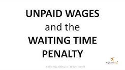 UNPAID WAGES: CA Labor Code § 203 WAITING TIME Penalty 