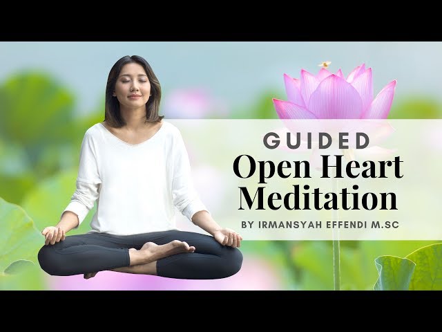 Guided Open Heart Meditation by Irmansyah Effendi for Peace and Joy class=