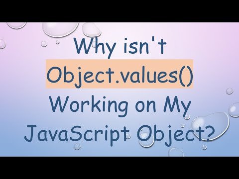 Why isn't Object.values() Working on My JavaScript Object?
