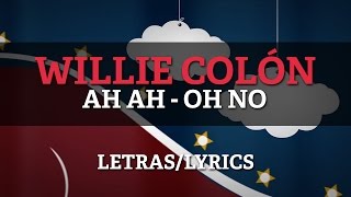 Willie Colon (ft Hector Lavoe) – Ah-Ah/O-No (Letras/Lyrics) chords
