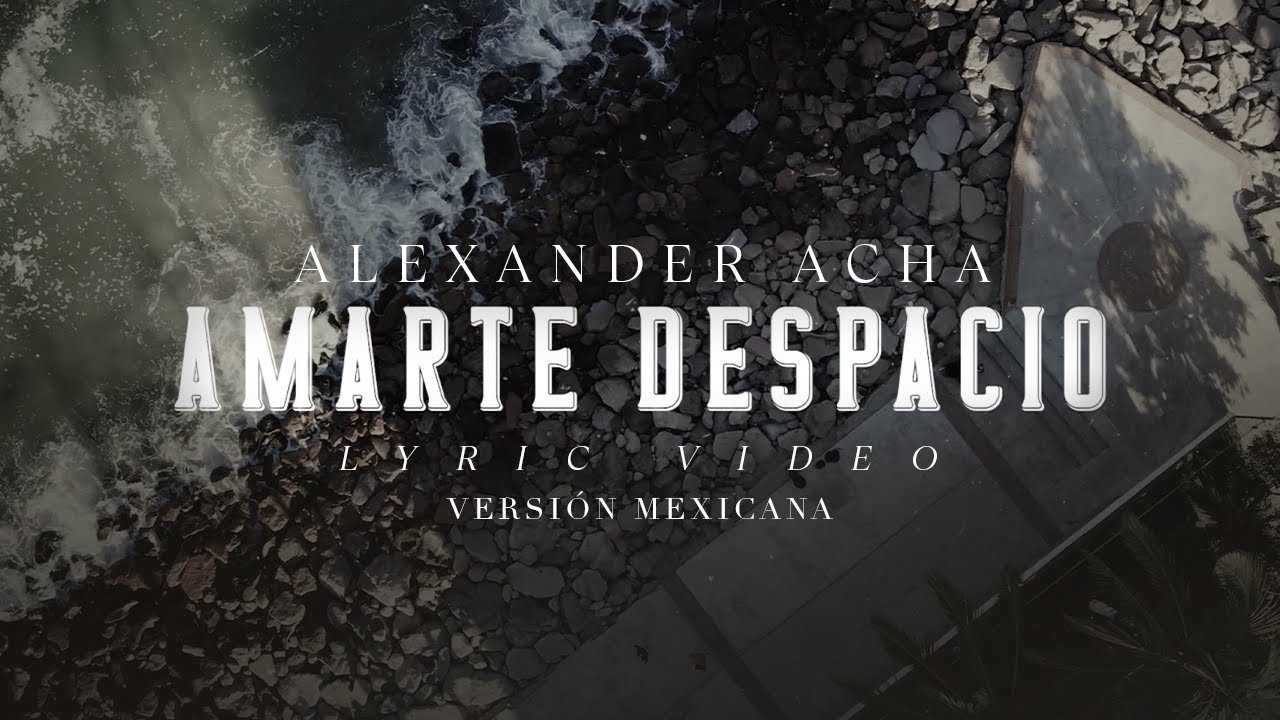 YouTubeでAlexander Acha - Amarte Despacio (Versión Mexicana) | (Lyric Video)を視聴 YouTubeでAlexander Acha - Amarte Despacio (Versión Mexicana) | (Lyric Video)を視聴