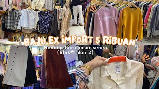 THRIFT BAJU BEKAS DI PASAR SENEN BLOK 1 DAN 2 | GEDUNG BARU!!!