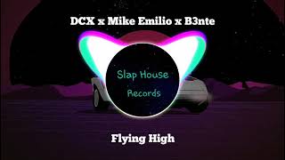 Video thumbnail of "DCX x Mike Emilio x B3nte - Flying High"