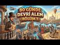 80 Günde Devri Alem : Sürprizler ve Tehlikelerle Dolu Macera! bölüm 3 - (Sesli Kitap)