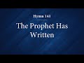 Hymn 141 The Prophet Has Written