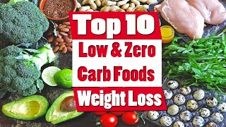 Top 10 Low & Zero Carb Foods for Effortless Weight Loss || Low Carb Diet Plan