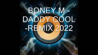 BONEY  -  DADDY COOL -  REMIX 2022 Resimi