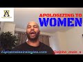 Apologizing To Women & What’s Advanced Game