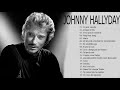 Johnny Hallyday Les Plus Belles Chansons -  Best Of Johnny Hallyday Album 2021 - Johnny Hallyday