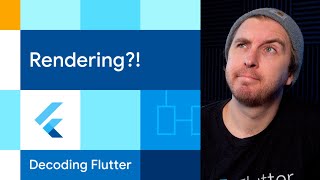 Rendering?! | Decoding Flutter