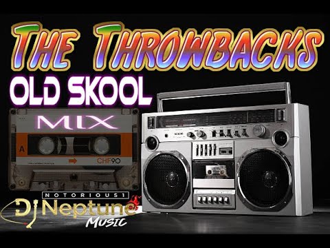 The Throwbacks Old School Vol 1 Mix By Notorious1 DJ Neptune