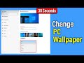 How to Change PC Wallpaper (30 Sec)