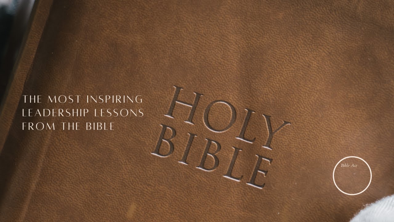 The Most Inspiring Leadership Lessons From The Bible YouTube the-most-inspiring-leadership-lessons-from-the-bible-youtube