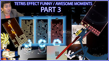 TETRIS EFFECT FUNNY/AWESOME MOMENTS #3