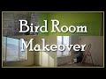 Bird Room Makeover