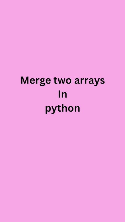 how to merge two arrays In python with one line user defined function 👈 ...