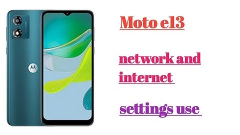 moto e13 How to use network and internet || settings hidden features use