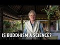 Robert Thurman – Is Buddhism a Science?