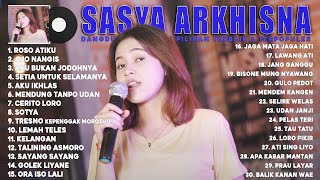 Roso Atiku, Ojo Nangis, Aku Bukan Jodohnya ~ Sasya Arkhisna Full Album Terbaru 2021 Terbaik