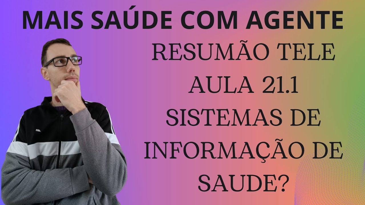 RESUMÃO TELE AULA 21.1 | SISTEMA DE INFORMAÇÕES NA SAÚDE E A INCORPORAÇÃO DA SAÚDE DIGITAL NO BRASIL