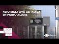 Neto mata avó asfixiada em Porto Alegre