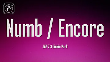 Linkin Park & Jay Z - Numb/Encore (Lyrics)