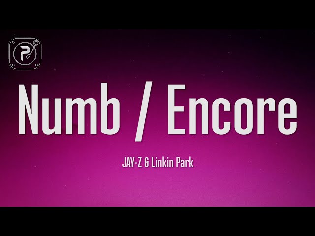 Linkin Park u0026 Jay Z - Numb/Encore (Lyrics) class=