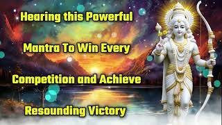 Hearing this Powerful Mantra To Win Every Competition and Achieve Resounding Victory