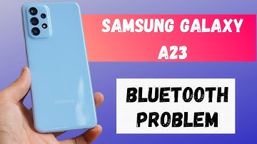 Samsung Galaxy A23 Bluetooth Problem || Bluetooth not connecting and Not working
