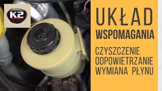 Układ wspomagania kierownicy – Czyszczenie, Odpowietrzanie, Wymiana Płynu – K2 ATF III