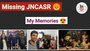 Missing JNCASR || Some Memories 😞 || M.Sc Completed || I am missing JNCASR Friendly Environment 😒