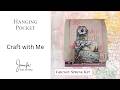 Hanging Pocket | Craft with Me | It's Almost Finished!!