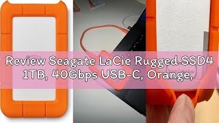 Review Seagate LaCie Rugged SSD4 1TB, 40Gbps USB-C, Orange, Data Rescue Service (STND1000400)