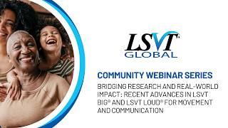 Bridging Research and Real-World Impact: Recent Advances in LSVT BIG® and LSVT LOUD®