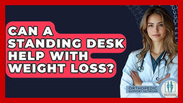 Can A Standing Desk Help With Weight Loss? - Orthopedic Support Network