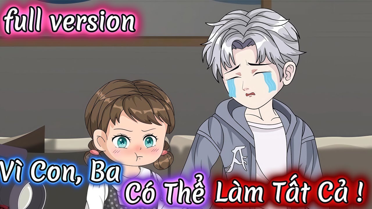 Full Version | Vì Con, Ba Có Thể Làm Tất Cả ! | EmBé Vietsub