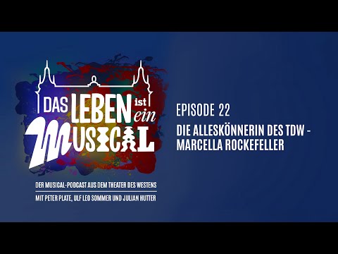 Die Alleskönnerin des TdW - Marcella Rockefeller! Das Leben ist ein Musical - Episode 22
