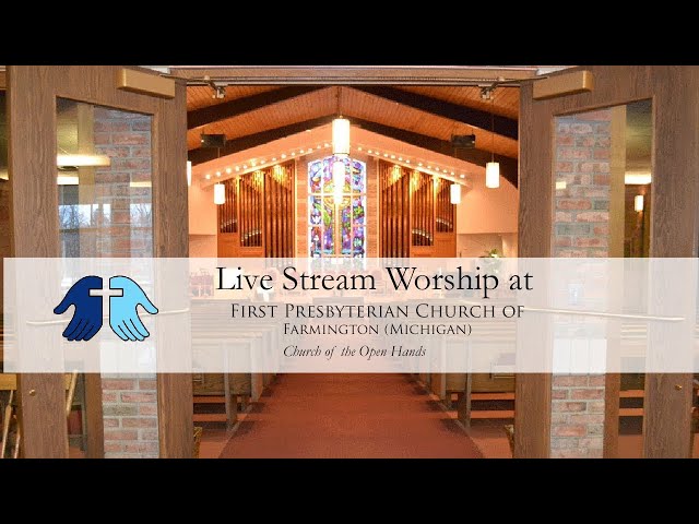 May 24, 2026 Worship Service | First Presbyterian Church of Farmington, Michigan